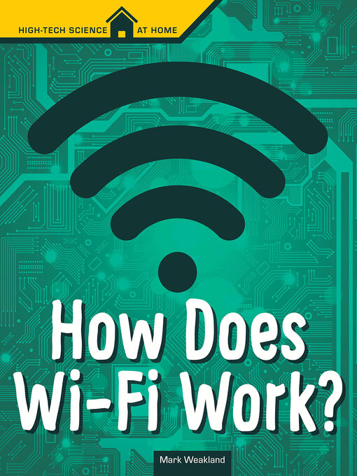 Title details for How Does Wi-Fi Work? by Mark Weakland - Available